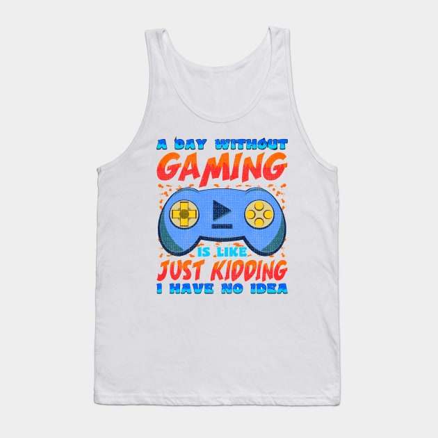 A Day Without Gaming Console Games Funny Tank Top by JaussZ